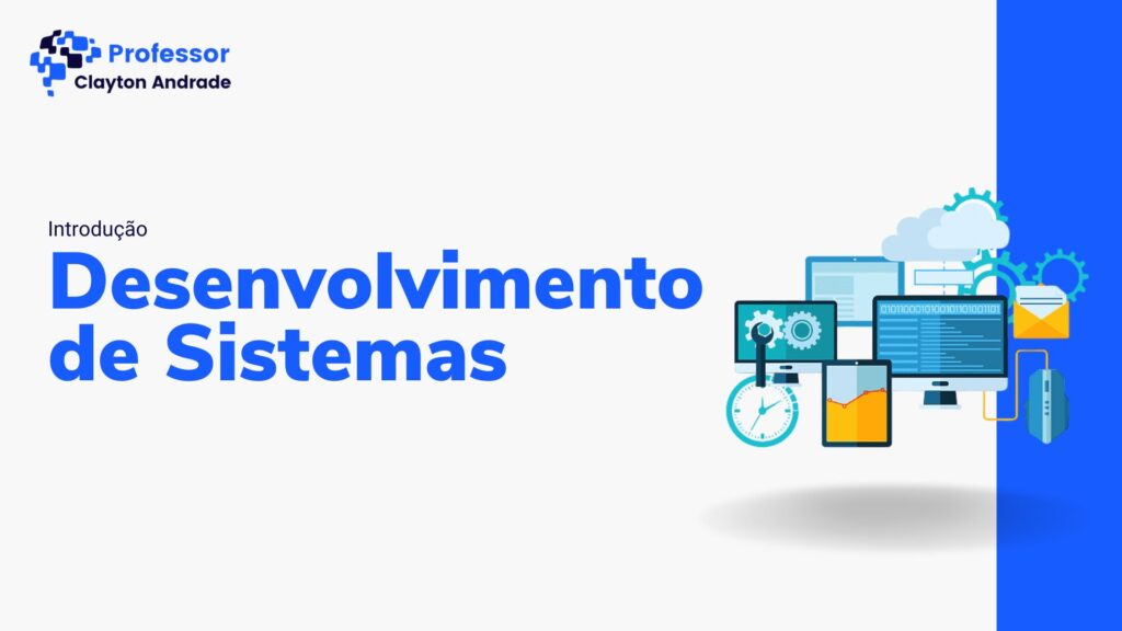 Introdução ao Desenvolvimento de Sistemas